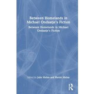 Between Homelands in Michael Ondaatje’s Fiction