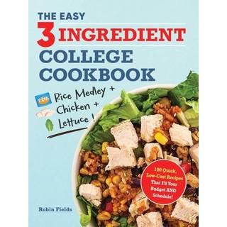 The Easy Three-Ingredient College Cookbook