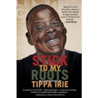 Stick To My Roots: A Music Memoir