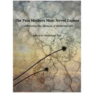 The Pain Mothers Must Never Expose: