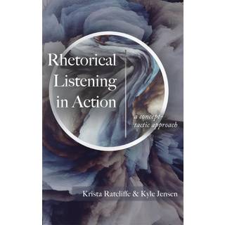 Rhetorical Listening in Action