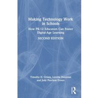 Making Technology Work in Schools (4, 2024) | Timothy D. Green,Jody Peerless Green,Loretta C. Donovan