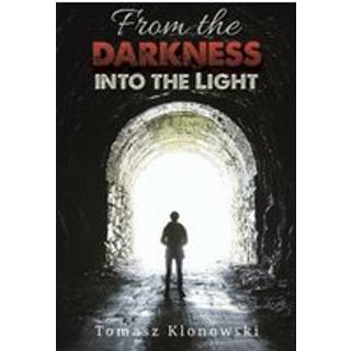 From the Darkness into the Light
