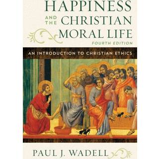 Happiness and the Christian Moral Life