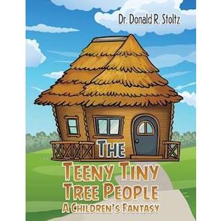 The Teeny Tiny Tree People: A Children's Fantasy