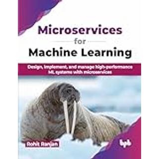 Microservices for Machine Learning (4, 2024) | Rohit Rajan