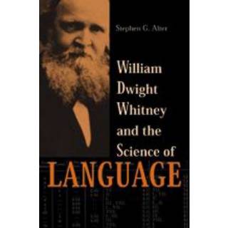 William Dwight Whitney and the Science of Language