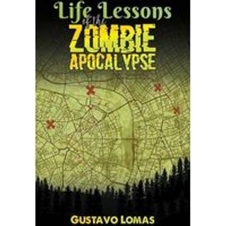 Life Lessons of the Zombie Apocalypse