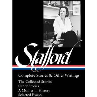 Jean Stafford: Complete Stories & Other Writings (LOA #342)
