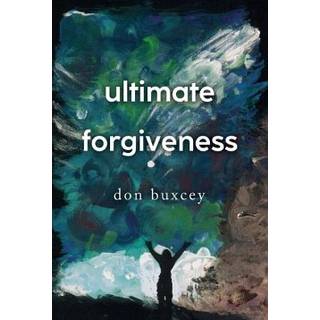 Ultimate Forgiveness