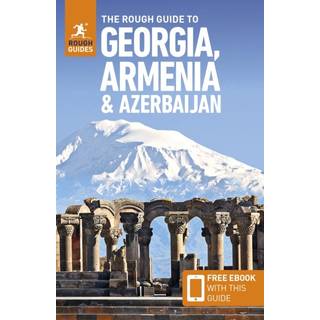 The Rough Guide to Georgia, Armenia & Azerbaijan: Travel Guide with eBook