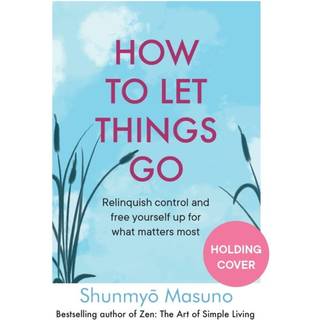 How to Let Things Go