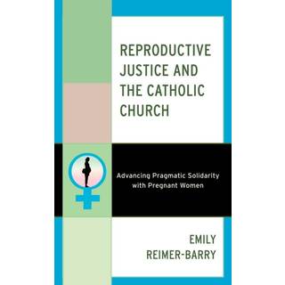 Reproductive Justice and the Catholic Church