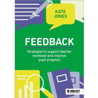 Feedback: Strategies to support teacher workload and improve pupil progress