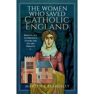 The Women Who Saved Catholic England
