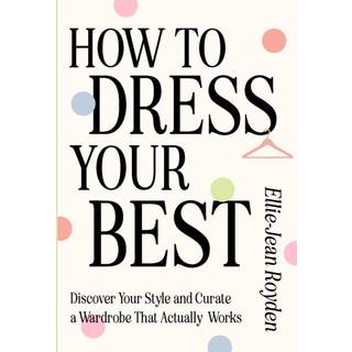 How to Dress Your Best