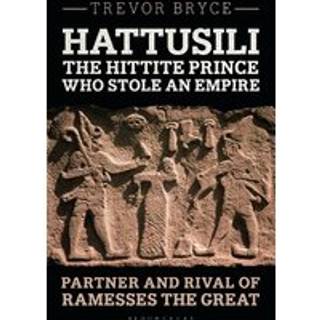 Hattusili, the Hittite Prince Who Stole an Empire