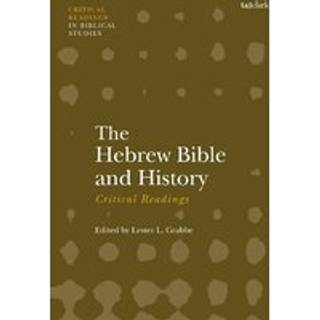 The Hebrew Bible and History: Critical Readings