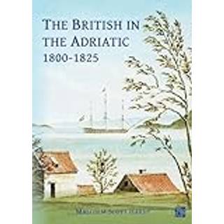 The British in the Adriatic, 1800-1825