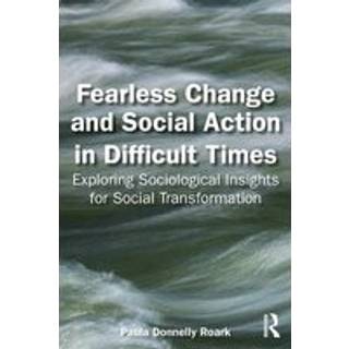 Fearless Change and Social Action in Difficult Times