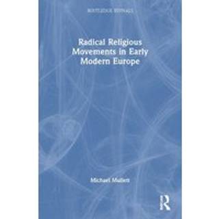 Radical Religious Movements in Early Modern Europe
