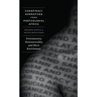 Conspiracy Narratives from Postcolonial Africa