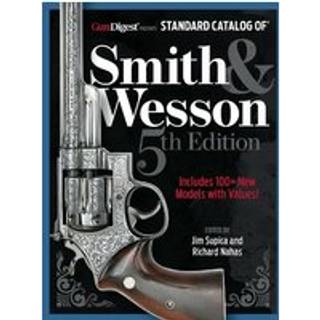 Standard Catalog of Smith & Wesson, 5th Edition