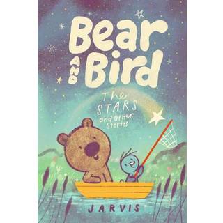 Bear and Bird: The Stars and Other Stories