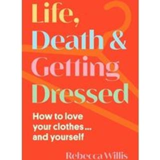 Life, Death and Getting Dressed