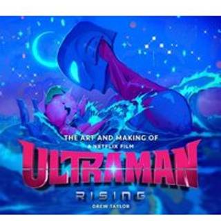 The Art and Making of Ultraman: Rising