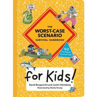 The Worst-Case Scenario Survival Handbook for Kids