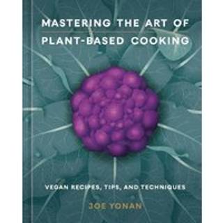 Mastering the Art of Plant-Based Cooking