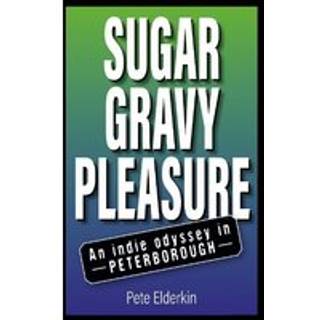 Sugar, Gravy, Pleasure