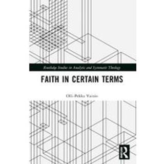 Faith in Certain Terms