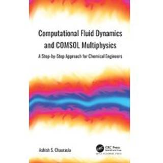 Computational Fluid Dynamics and COMSOL Multiphysics