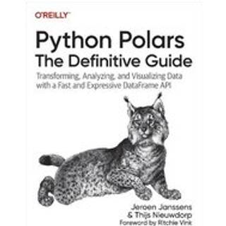 Python Polars: The Definitive Guide (4, 2025) | Jeroen Janssens,Thijs Nieuwdorp