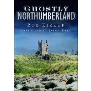 Ghostly Northumberland