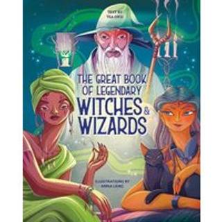 The Great Book of Legendary Witches and Wizards