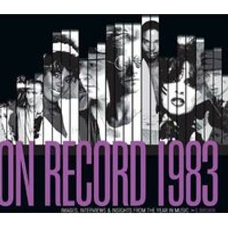 On Record: Vol. 10 1983: Images, Interviews & Insights From the Year in Music