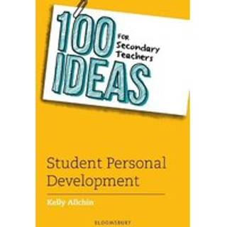100 Ideas for Secondary Teachers: Student Personal Development