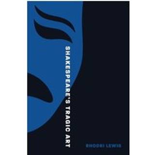 Shakespeare’s Tragic Art