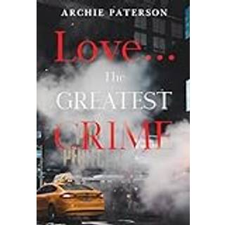 Love... The Greatest Crime