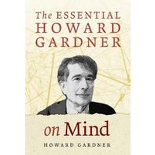 The Essential Howard Gardner on Mind