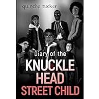 Diary of the Knuckle Head Street Child