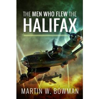 The Men Who Flew the Halifax