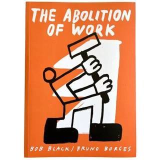 The Abolition Of Work