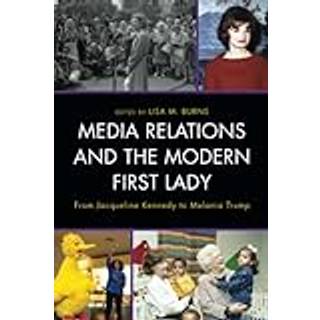 Media Relations and the Modern First Lady