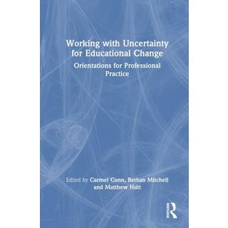 Working with Uncertainty for Educational Change:... (Bog, Hardback, Engelsk)