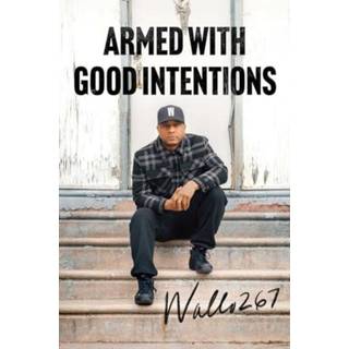 Armed with Good Intentions