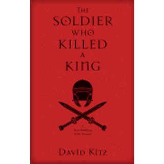 The Soldier Who Killed a King